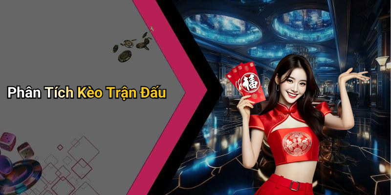 Phân Tích Kèo Trận Đấu